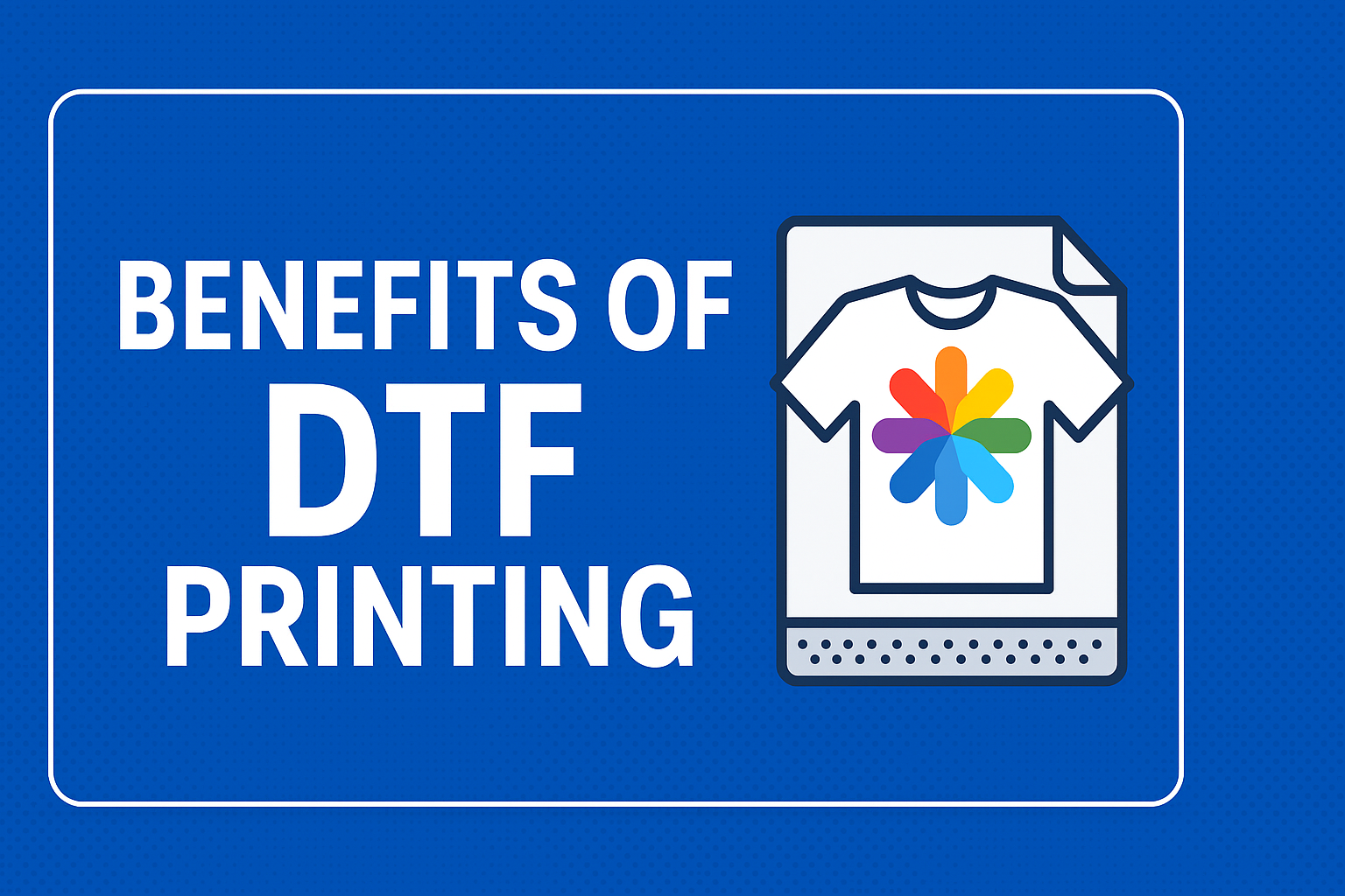 Why DTF Printing Is Revolutionizing Custom Apparel: Benefits for Businesses, Creators, and Brands